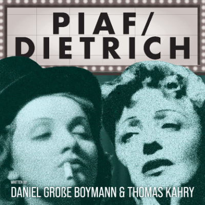 Piaf/Dietrich